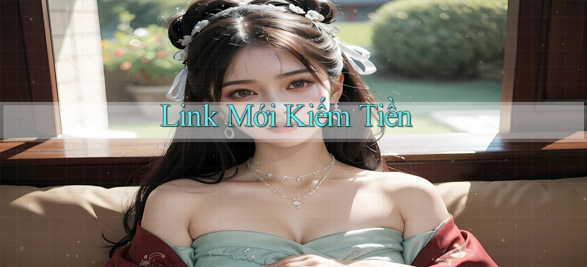 link mới Kiếm tiền