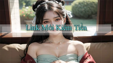 link mới Kiếm tiền