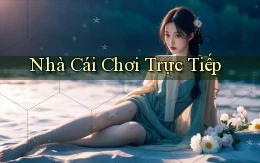 nhà cái Chơi trực tiếp