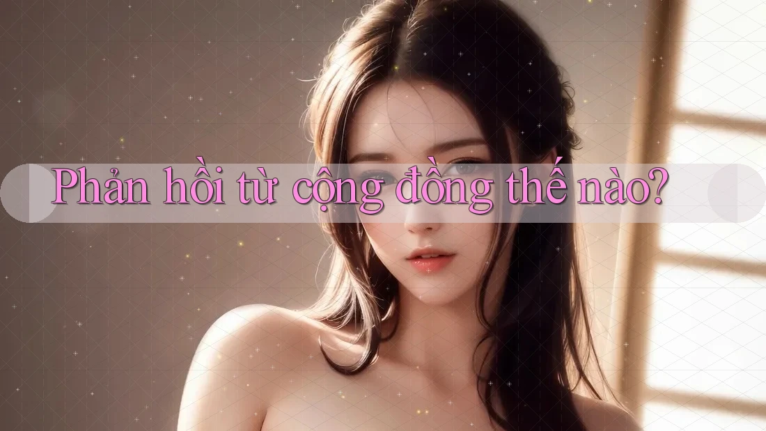Phản hồi từ cộng đồng thế nào?
