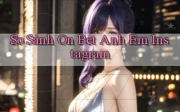 so sánh on bet anh em instagram