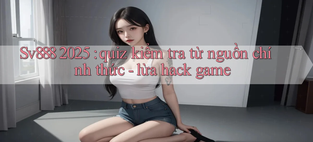 sv888   Game Online 2026   Website Cập Nhật
