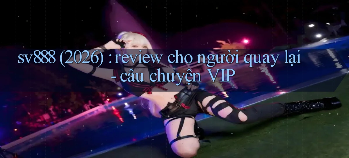 sv888   Game Online 2026   Website Cập Nhật