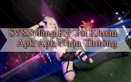 sv888  đăng ký tài khoản apk apk nhận thưởng