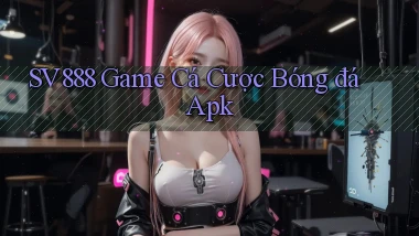 sv888  game cá cược bóng đá apk