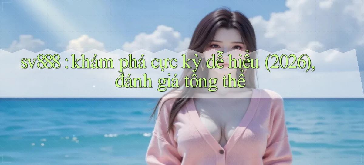 sv888   Game Online 2026   Website Cập Nhật