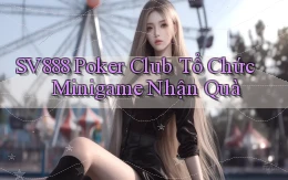 sv888  poker club tổ chức minigame nhận quà