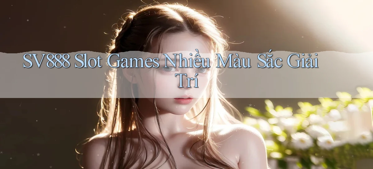 sv888   Game Online 2026   Website Cập Nhật