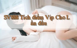 sv888  tích điểm vip cho lần đầu