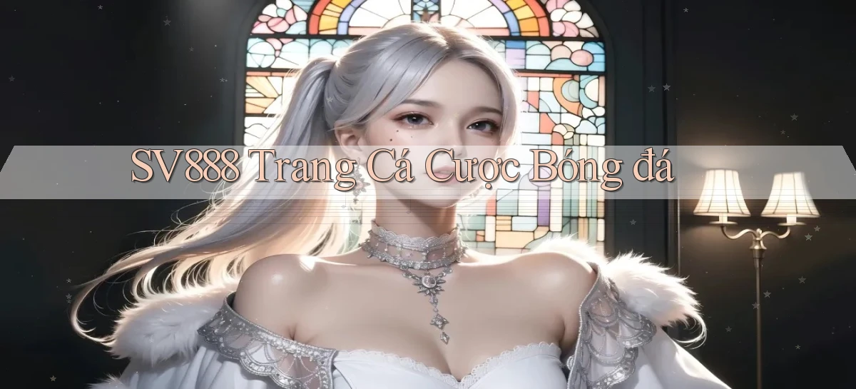 sv888  trang cá cược bóng đá
