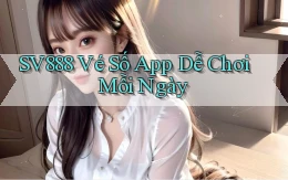 sv888  vé số app dễ chơi mỗi ngày